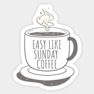 Easy like sunday coffee Sticker